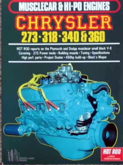   To CHRYSLER 273 – 318 – 340 & 360 HIGH PERFORMANCE MUSCLE ENGINES