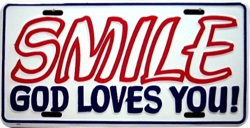 Smile God Loves You Christian Auto License Plate Tag Sign  